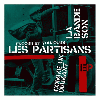 Les Partisans : Encore & Toujours